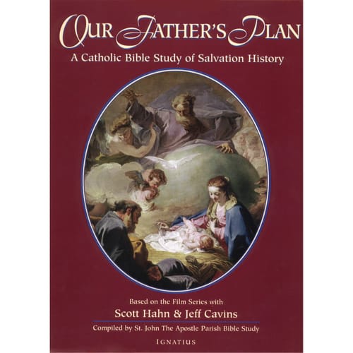 Our Father's Plan: Salvation History From Genesis to the Catholic Church by...