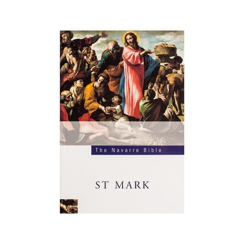 The Navarre Bible - St. Mark Texts and Commentaries by University of...