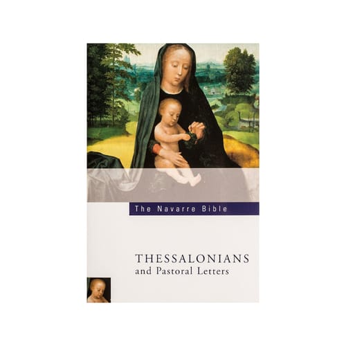 The Navarre Bible - Thessalonians and Pastoral Epistles Texts and Commentaries by...