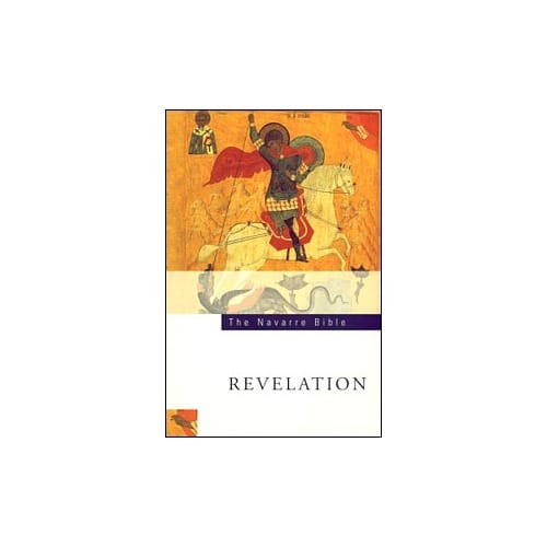 The Navarre Bible - Revelation Texts and Commentaries by University of Navarre