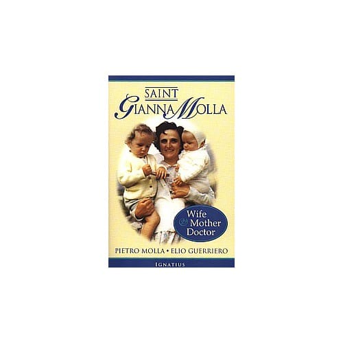 Saint Gianna Molla - Wife, Mother, Doctor by Pietro Molla and Elio...