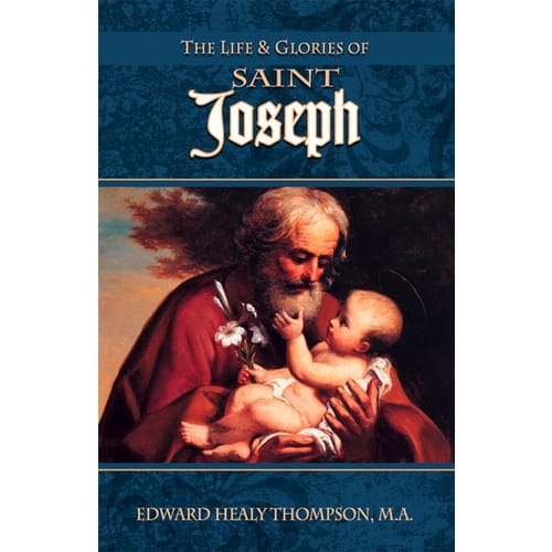 The Life and Glories of Saint Joseph by Edward Healy Thompson