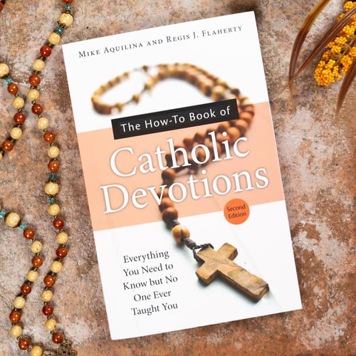 The How-To Book of Catholic Devotions by Mike Aquilina &amp; Regis J....