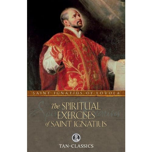 The Spiritual Exercises of St. Ignatius by St. Ignatius of Loyola