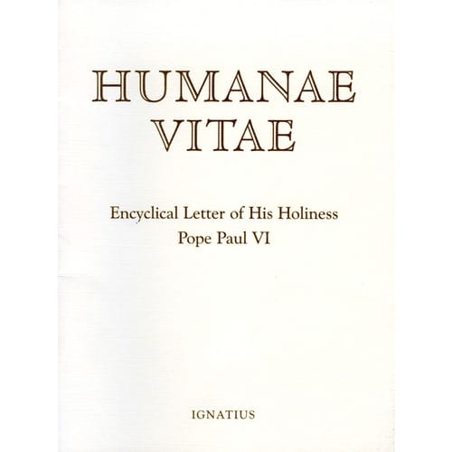 Humanae Vitae (Of Human Life) by Pope Paul VI