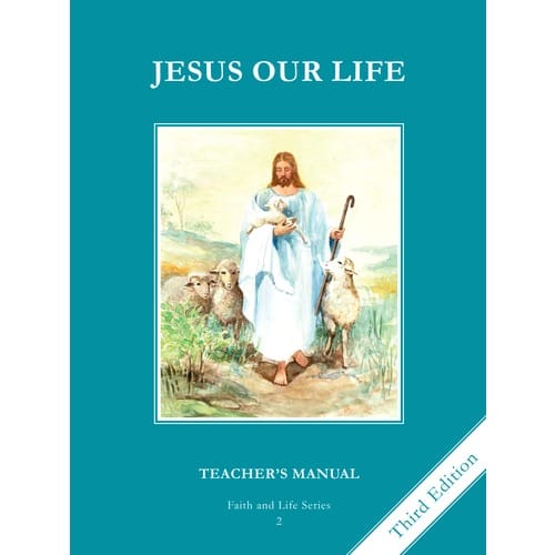 Jesus Our Life Grade 2 Teacher's Manual, 3rd Edition by Revised FL...