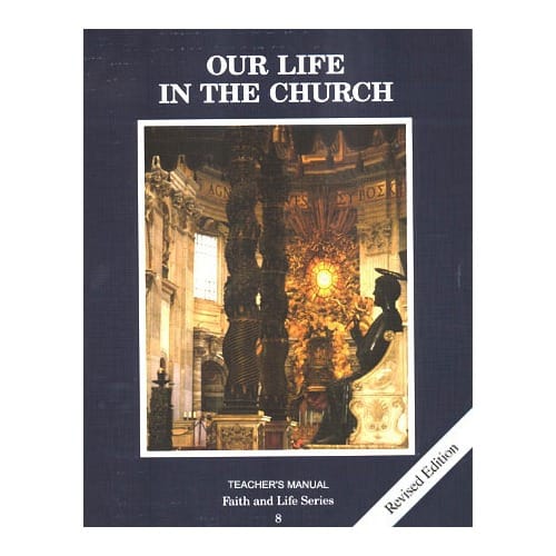 Our Life in the Church - Grade 8 Teacher's Manual, 3rd Edition...