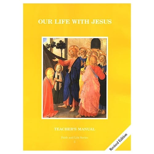 Our Life with Jesus Grade 3 Teacher's Manual, 3rd Edition by Revised...