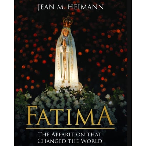 Fatima - The Apparition that Changed the World
