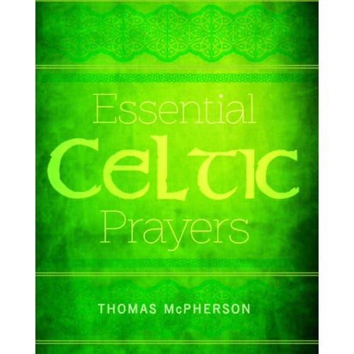 Essential Celtic Prayers