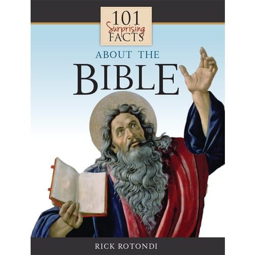 101 Surprising Facts About the Bible by Rick Rotondi