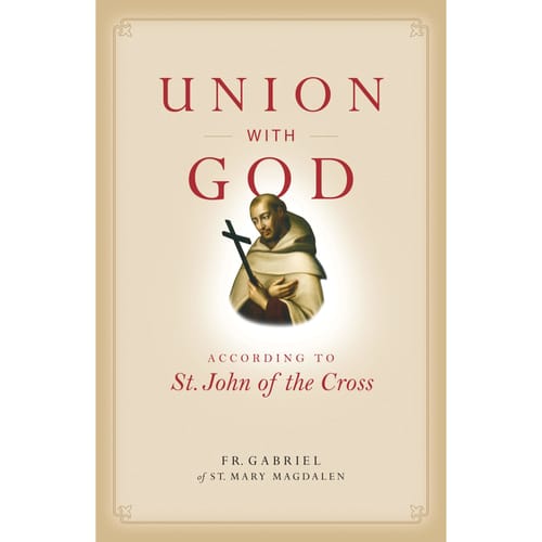 Union with God: According To St. John of the Cross by Fr....