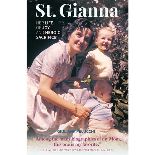 St. Gianna - Her Life of Joy and Heroic Sacrifice