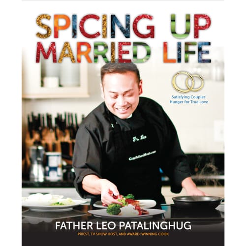 Spicing Up Married Life - Satisfying Couples' Hunger for True Love by...