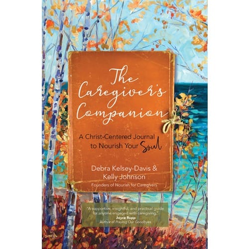 The Caregiver's Companion: A Christ-Centered Journal