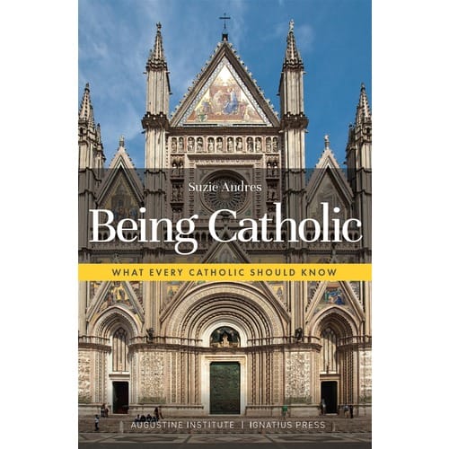 Being Catholic: What Every Catholic Should Know