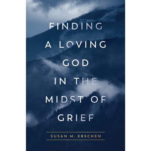 Finding a Loving God In The Midst of Grief