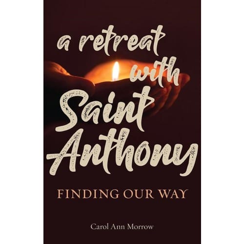 A Retreat with Saint Anthony - Finding Our Way