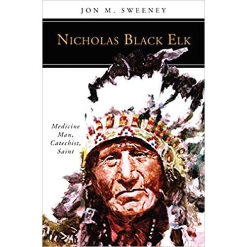 Nicholas Black Elk - Medicine Man, Catechist, Saint