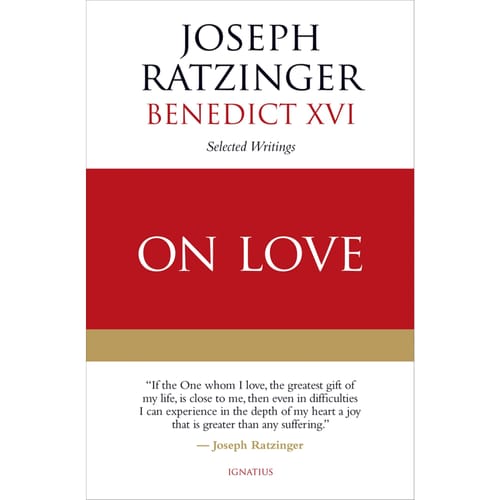 On Love: Selected Writings by Joseph Ratzinger