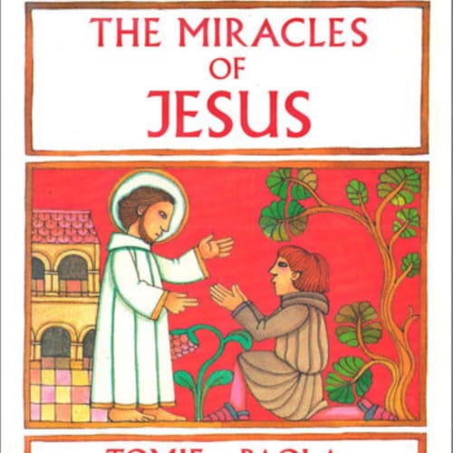 The Miracles of Jesus - Tomie DePaola