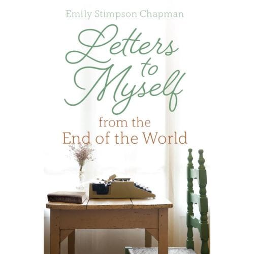 Letters to Myself from the End of the World