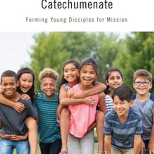Children and Youth in the Catechumenate - Forming Young Disciples for Mission