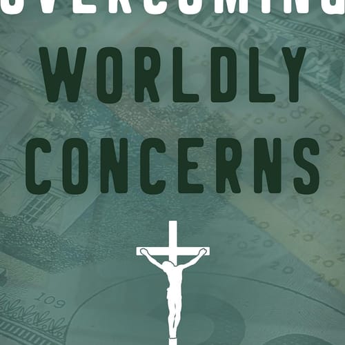 Overcoming Worldly Concerns