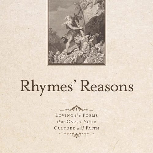 Rhymes' Reasons: Loving the Poems That Carry Your Culture and Faith