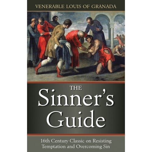 The Sinner's Guide by Venerable Louis Of Grenada