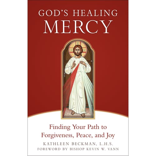 God's Healing Mercy: Finding Your Path to Forgiveness, Peace, and Joy by...