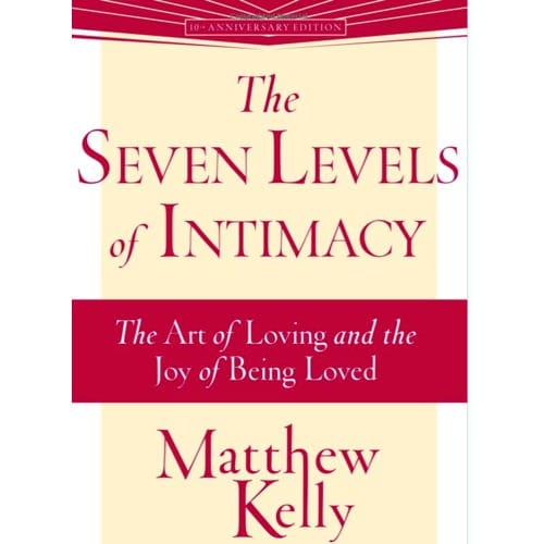 The Seven Levels of Intimacy- The Art of Loving and The Joy...