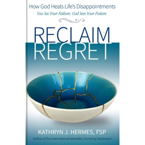 Reclaim Regret: How God Heals Life's Disappointments by Kathryn J. Hermes, FSP