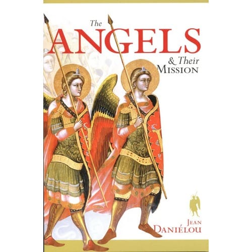 The Angels and Their Mission by Jean Danielou