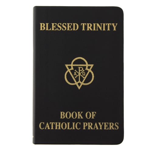 Blessed Trinity Book of Catholic Prayers by Father Michael Sullivan