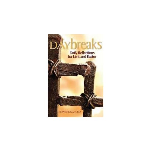 Daybreaks: Daily Reflections for Lent and Easter by Dianne Bergant