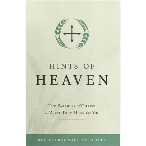 Hints of Heaven: The Parables of Christ &amp; What They Mean For...