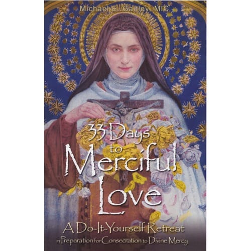 33 Days to Merciful Love by Fr. Michael Gaitley, MIC