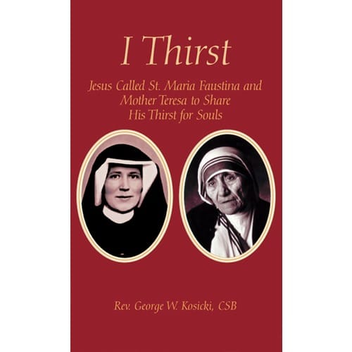 I Thirst Booklet by Fr. George Kosicki, CSB