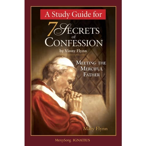 7 Secrets of Confession - Study Guide by Mary Flynn