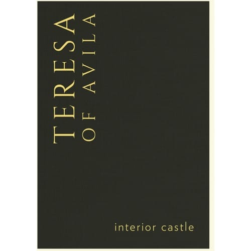 Interior Castle-St. Teresa of Avila by Teresa of Avila