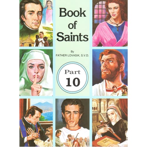 Book of Saints (Part 10) by Rev. L. Lovasik, S.V.D and Rev. J. Winkler, OFM Conv.