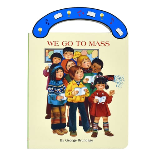 We Go To Mass Board Book by George Brundage