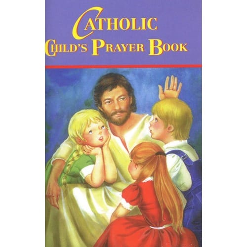 Catholic Child's Prayer Book by Rev. Thomas J. Donaghy