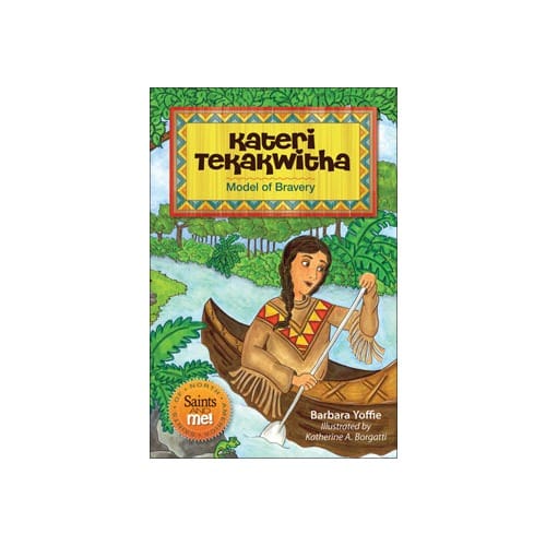 Kateri Tekakwitha - Saints and Me Series