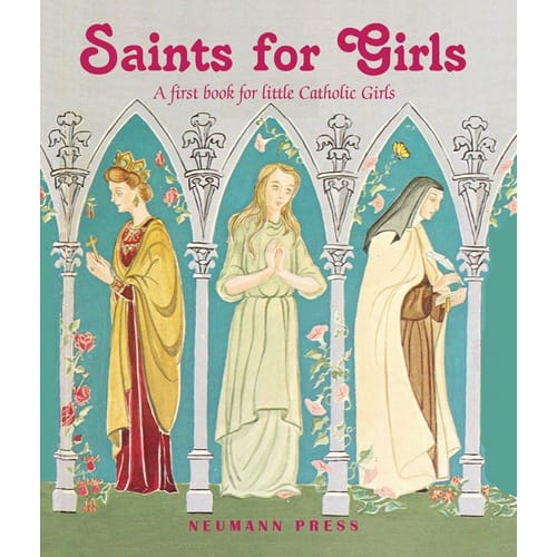 Saints for Girls - A First Book for Little Catholic Girls by...