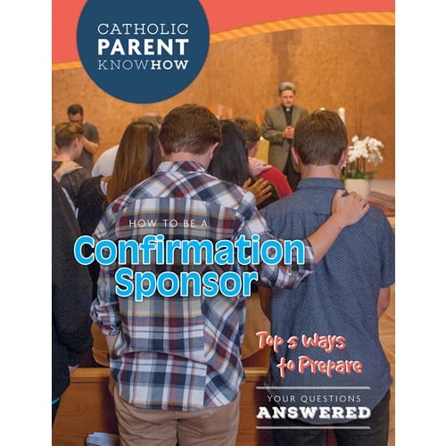 Catholic Parent Know How: Confirmation Sponsor