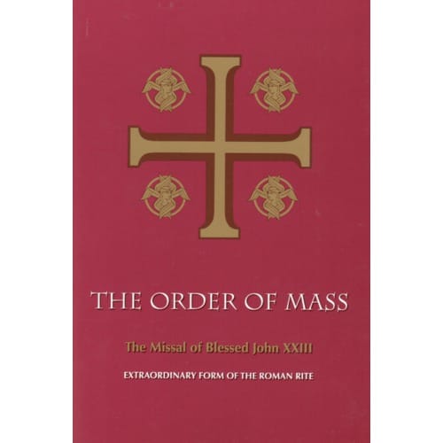 The Order of the Mass: The Missal of Pope St. John XXIII...