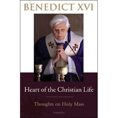 The Heart of the Christian Life - Thoughts on Holy Mass by...