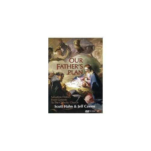 Our Father's Plan: Salvation History From Genesis to the Catholic Church by...